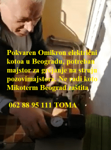 Pokvaren Omikron električni kotao u Beogradu, potreban majstor za grejanje na struju pozovimajstora. Ne radi kotao Mikoterm Beograd zaštita